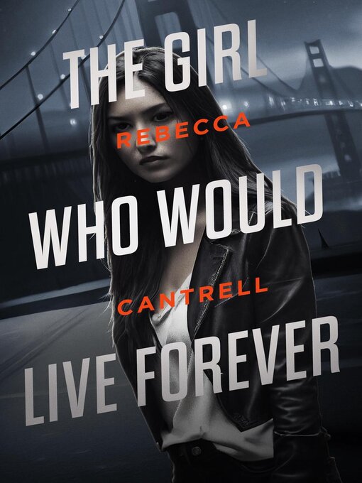 Title details for The Girl Who Would Live Forever by Rebecca Cantrell - Available
